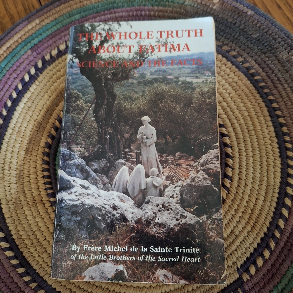 THE WHOLE TRUTH ABOUT FATIMA - Frere Michel de la Sainte Trinite - 1989 - Vol 1